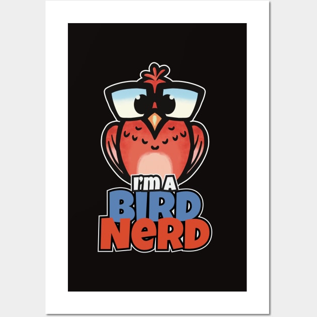 I'm a Bird Nerd for nerds & bird lovers Wall Art by Malinda